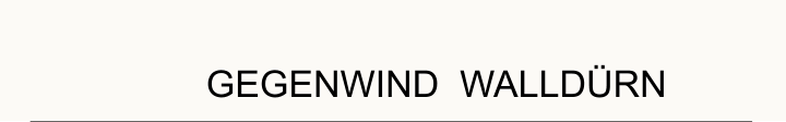GEGENWIND  WALLDÜRN