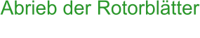 Abrieb der Rotorblätter