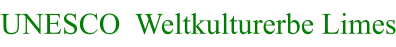 UNESCO  Weltkulturerbe Limes